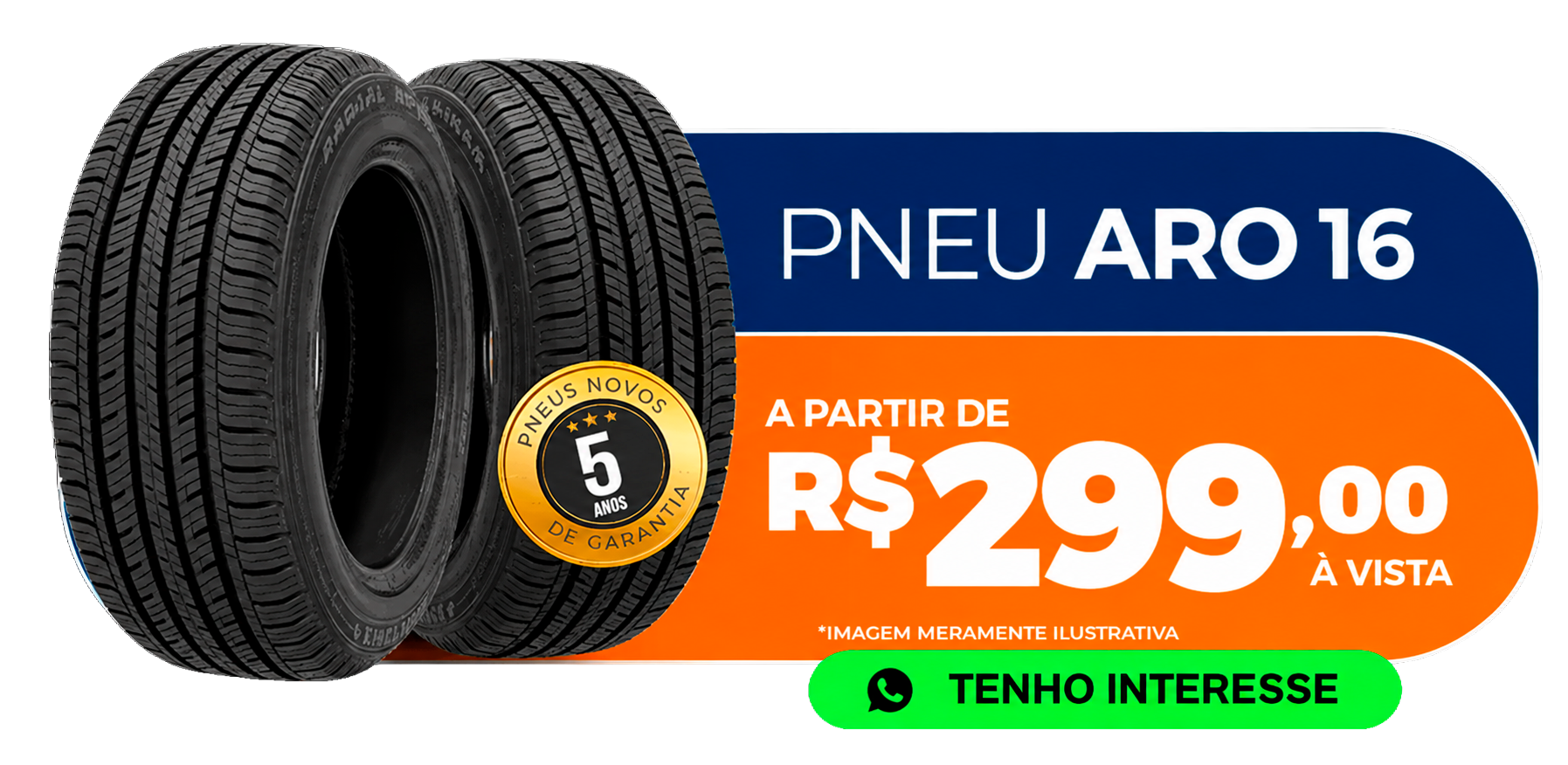 Pneu Aro 16 - A partir de R$ 299,00