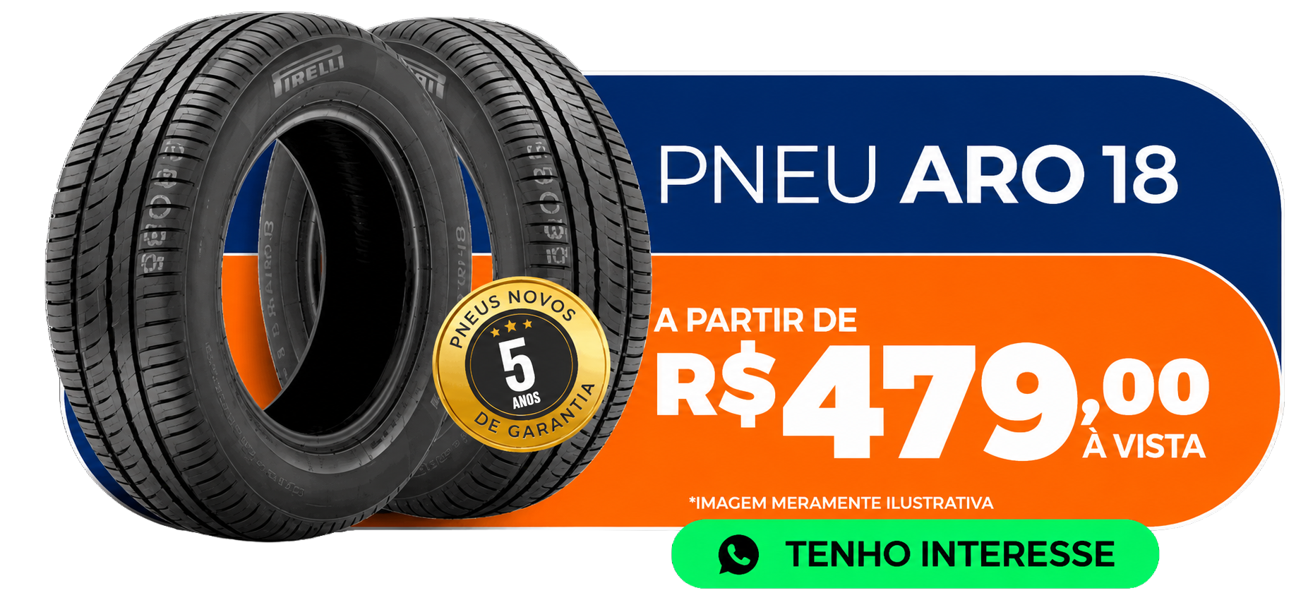 Pneu Aro 18 - A partir de R$ 479,00